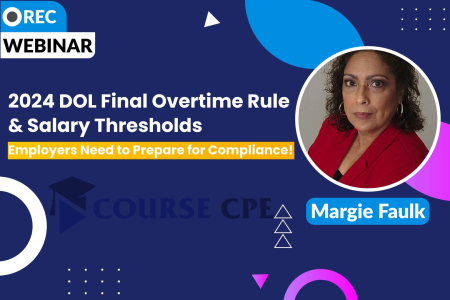 2024 DOL Final Overtime Rule & Salary Thresholds: Employers Need to Prepare for Compliance!